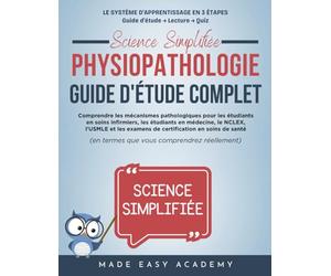 Science Simplifiée: Physiopathologie: Guide d'étude complet: Comprendre les mécanismes pathologiques pour les étudiants en soins infirmiers, les étudiants en médecine, le NCLEX et l'USMLE