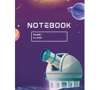 Science & Space Explorer Notebook: College Ruled Notebook for Students, Scientists, STEM Lovers, Research Notes, School, College & Everyday Writing