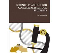 SCIENCE TEACHING FOR COLLEGE AND SCHOOL STUDENTS