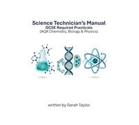Science Technician’s Manual GCSE Required Practicals: (AQA Chemistry, Biology & Physics)