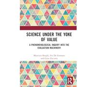 Science Under the Yoke of Value: A Phenomenological Inquiry into the Evaluation Machinery