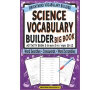 Science Vocabulary Builder: BIG BOOK - Life, Earth, & Physical Concepts: Ultimate Core Academic Puzzle Collection for Grades 5-6 (Ages 10-12) with Word Searches, Crosswords, and Word Scramble Review