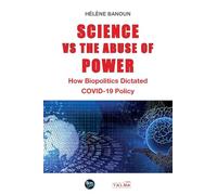 Science vs the Abuse of Power: How Biopolitics Dictated COVID-19 Policy