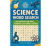 Science Word Search Adventure: 100 General Science Puzzles for kids, students and science lovers.