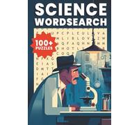 Science Word Search Book: Science Word Search Book: 100+ Science Word Search Puzzle Book | Fun & Educational Puzzles for All Ages! | 6x9 Inches | ... Travel, Festivals, and Relaxing Free Time