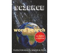 Science Word Search For Kids And Teen: Word searches with Easy to Read Print about Space, Planet and Plants more | 6x9 inches, 110 pages | 50+ puzzle and Solutions