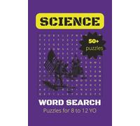 Science Word Search Puzzle Book for 8 - 12 YO: Word Searches with Easy to Read Print about Science, Biology, Chemistry and More | 6x9 inches, 110 ... for Vacations, Holidays, and Free Times
