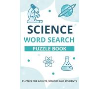 Science Word Search Puzzle Book: Fun and Educational Word Searches About Biology, Chemistry, Physics, Astronomy and More | 6 x 9 inches, 120 Pages | ... Gift for Vacation, Holidays, or Relaxation