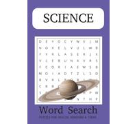 Science Word Search Puzzle Book: Woed Searches with Easy to Read Print About Science, Planets, Atoms and More | 6x9 inches, 110 pages | 50+ Puzzles ... Gift for Students, Teachers and Free times