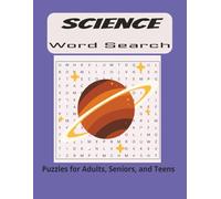 Science Word Search Puzzle Book: Word Search about Various Science Topics | 8.5 X 11 inches, 110 pages | 50 + puzzles | Great for Gifts, Holidays, and Science Fans!