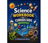 Science Workbook for Curious Kids (8 to 12 Years)