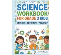 Science Workbook for Grade 3 Kids: Lessons, Activities, Practice