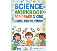 Science Workbook for Grade 3 Kids: Lessons, Activities, Practice