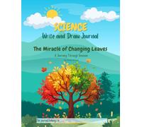 Science Write and Draw Journal: The Miracle of Changing Leaves