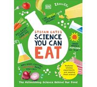 Science You Can Eat: The Astonishing Science Behind Our Food