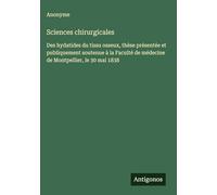 Sciences chirurgicales: Des hydatides du tissu osseux, thèse présentée et publiquement soutenue à la Faculté de médecine de Montpellier, le 30 mai 1838
