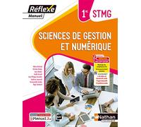 Sciences de gestion et numérique 1re STMG Réflexe: Livre + licence élève