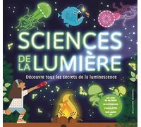 Sciences de la lumière: Découvre tous les secrets de la luminescence