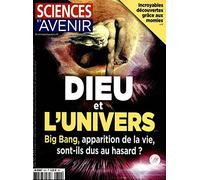 sciences et avenir; dieu et l'univers; big bang, apparition de la vie, sont-ils dus au hasard?