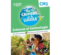 Sciences et technologie CM1 Les Cahiers de la Luciole