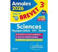 Sciences Physique-Chimie/SVT/Techno 3e: Sujets & corrigés