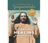 Scienctific Healing Affirmations: From the Original 1924 First Edition