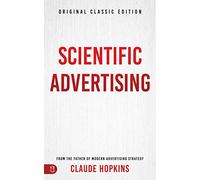 Scientific Advertising: Original Classic Edition