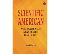 Scientific American Vol. XXXVII.--No. 2. New Series. July 14 1877