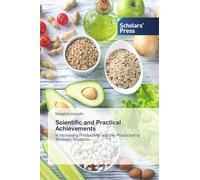 Scientific and Practical Achievements: in Increasing Productivity and the Production of Strategic Products
