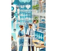 Scientific Discoveries That Revolutionized Medecine: A medical revolution