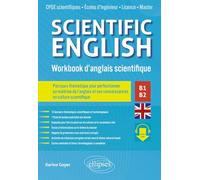 Scientific English. Workbook d'anglais scientifique B1-B2: Parcours thématique pour perfectionner sa maîtrise de l'anglais et ses connaissances en culture scientifique (avec fichiers audio)