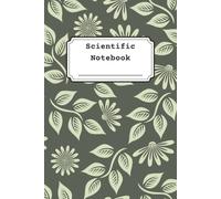 Scientific Graph Paper Notebook: Green Flower Design Scientific Notebook | Graphpaper Lined Pages | 6 x 9 inches | 150 Pages | Kids, Teens, Adults | Math & Science