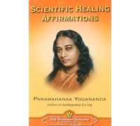 Scientific Healing Affirmations: Theory and Practice of Concentration
