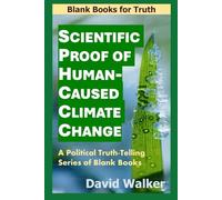 Scientific Proof of Human-Caused Climate Change: A Political Truth-Telling Series of Blank Books