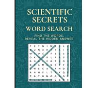 Scientific Secrets word search: Large-Print Puzzles, Find the Words, Reveal Hidden Answers & Learn in Every Game