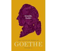 Scientific Studies: The Collected Works of Goethe, Volume 12
