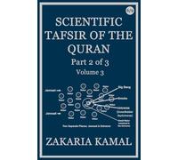 SCIENTIFIC TAFSIR OF THE QURAN: Part 2 of 3: Volume 3