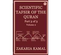 SCIENTIFIC TAFSIR OF THE QURAN: Part 3 of 3: Volume 2