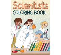 Scientist Coloring Book for Kids: 25 Fun Science Coloring Pages Featuring Scientists, Labs, Experiments, and Tools