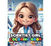 Scientist Girl Coloring For Kid Book Age 3-8: 51 Fun and Adorable Scientist Girl Illustrations for boys and girls