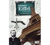 Scientists and inventors. Gustave Eiffel. Eiffel tower. Ediz. a colori. Con gadget