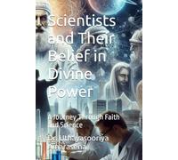 Scientists and Their Belief in Divine Power: A Journey Through Faith and Science
