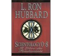 Scientology 0-8. Il libro dei fondamenti