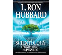 Libri L. Ron Hubbard - Scientology. I Fondamenti Del Pensiero
