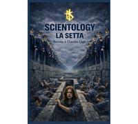 SCIENTOLOGY LA SETTA: SOCIALMENTE PERICOLOSA