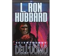 Scientology. La storia dell'uomo