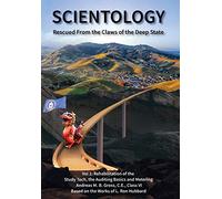 Scientology Rescued From the Claws of the Deep State: Vol 1: Rehabilitation of Study Tech, Auditing Basics and Metering