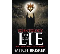 Scientology The Big Lie: How I Made an Evil Cult Look Good