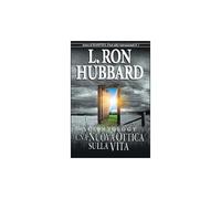 Scientology. Una nuova ottica sulla vita [Paperback] [Jan 01, 2007] Hubbard, L.
