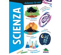 Scienza. Adesso lo so - Sonato Agnese